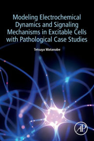 Title: Modeling Electrochemical Dynamics and Signaling Mechanisms in Excitable Cells with Pathological Case Studies, Author: Tetsuya Watanabe DDS