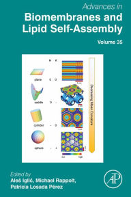 Title: Advances in Biomembranes and Lipid Self-Assembly, Author: Ales Iglic?