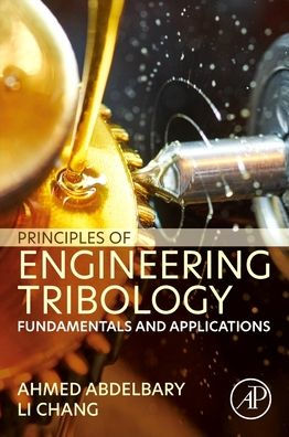 Principles of Engineering Tribology: Fundamentals and Applications