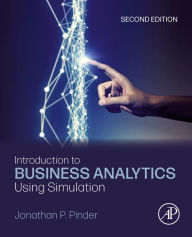 Title: Introduction to Business Analytics Using Simulation, Author: Jonathan P. Pinder