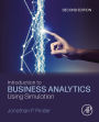 Introduction to Business Analytics Using Simulation