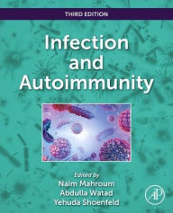 Title: Infection and Autoimmunity, Author: Naim Mahroum MD