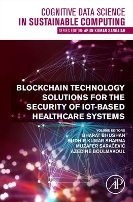 Blockchain Technology Solutions for the Security of IoT-Based Healthcare Systems