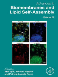 Title: Advances in Biomembranes and Lipid Self-Assembly, Author: Ales Iglic?