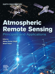 Title: Atmospheric Remote Sensing: Principles and Applications, Author: Abhay Kumar Singh