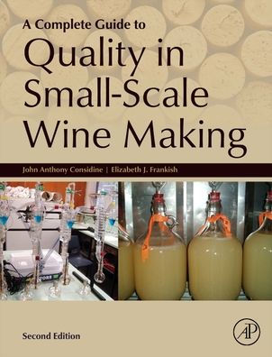 A Complete Guide to Quality Small-Scale Wine Making