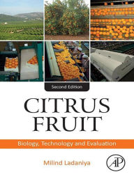 Title: Citrus Fruit: Biology, Technology, and Evaluation, Author: Milind Ladaniya