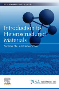 Title: Introduction to Heterostructured Materials, Author: Yuntian Zhu