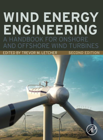 Wind Energy Engineering: A Handbook for Onshore and Offshore Turbines