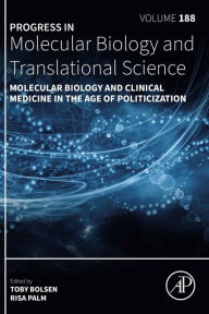 Title: Molecular Biology and Clinical Medicine in the Age of Politicization, Author: Elsevier Science