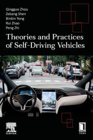 Title: Theories and Practices of Self-Driving Vehicles, Author: Qingguo Zhou