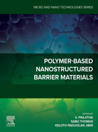 Title: Polymer-Based Nanostructured Barrier Materials, Author: V. Prajitha