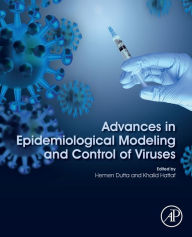Title: Advances in Epidemiological Modeling and Control of Viruses, Author: Hemen Dutta Ph.D.