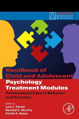 Handbook of Child and Adolescent Psychology Treatment Modules: Personalized Care Behavior Emotion