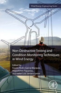Non-Destructive Testing and Condition Monitoring Techniques in Wind Energy