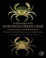 Ecophysiology of the European Green Crab (Carcinus maenas) and Related Species: Mechanisms Behind the Success of a Global Invader