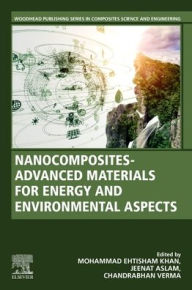 Title: Nanocomposites-Advanced Materials for Energy and Environmental Aspects, Author: Mohammad Ehtisham Khan