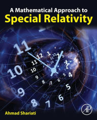 Title: A Mathematical Approach to Special Relativity, Author: Ahmad Shariati