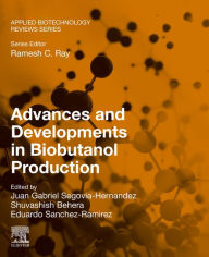 Title: Advances and Developments in Biobutanol Production, Author: Juan Gabriel Segovia-Hernandez