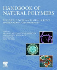 Title: Handbook of Natural Polymers, Volume 2: Functionalization, Surface Modification, and Properties, Author: Elsevier Science