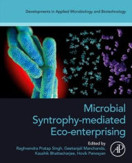 Title: Microbial Syntrophy-mediated Eco-enterprising, Author: Raghvendra Pratap Singh