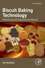 Title: Biscuit Baking Technology: Processing and Engineering Manual, Author: Iain Davidson