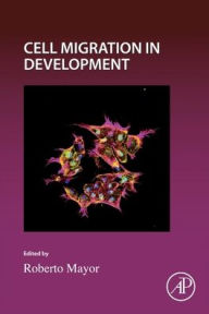 Title: Cell Migration in Development, Author: Roberto Mayor