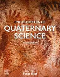 Title: Encyclopedia of Quaternary Science, Author: Scott A. Elias PhD