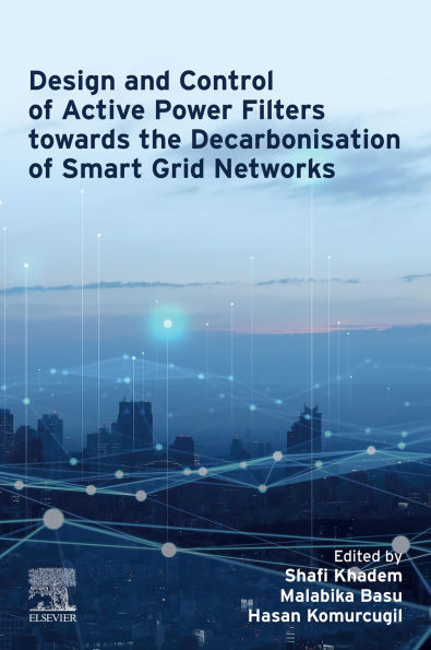 Design and Control of Active Power Filters towards the Decarbonisation of Smart Grid Networks