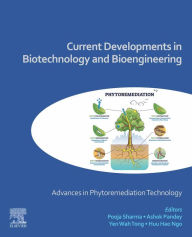 Title: Current Developments in Biotechnology and Bioengineering: Advances in Phytoremediation Technology, Author: Pooja Sharma