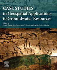 Title: Case Studies in Geospatial Applications to Groundwater Resources, Author: Pravat Kumar Shit