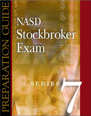 Nasd Stockbroker Series 7 Exam Preparation Guide