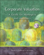 Corporate Valuation: A Guide for Managers and Investors with Thomson ONE / Edition 1