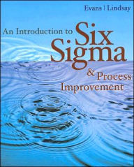 Title: An Introduction to Six Sigma and Process Improvement (with CD-ROM) / Edition 1, Author: James R. Evans