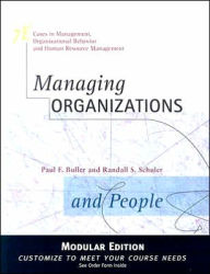 Title: Managing Organizations and People, Modular Version / Edition 7, Author: Paul F. Buller