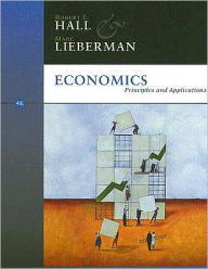 Title: Economics: Principles and Applications / Edition 4, Author: Robert E. Hall