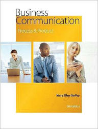 Title: Business Communication: Process and Product (with meguffey.com Printed Access Card) / Edition 6, Author: Mary Ellen Guffey