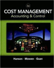 Title: Cost Management: Accounting and Control / Edition 6, Author: Don R. Hansen