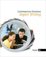 Title: Contemporary Business Reports / Edition 4, Author: Shirley Kuiper