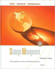 Title: Strategic Management: Competitiveness and Globalization, Concepts and Cases / Edition 8, Author: Michael A. Hitt