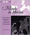Title: Minds in Motion: A Kinesthetic Approach to Teaching Elementary Curriculum / Edition 1, Author: Susan Griss