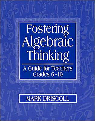 Fostering Algebraic Thinking: A Guide for Teachers, Grades 6-10 / Edition 1