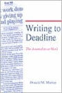 Writing to Deadline: The Journalist at Work