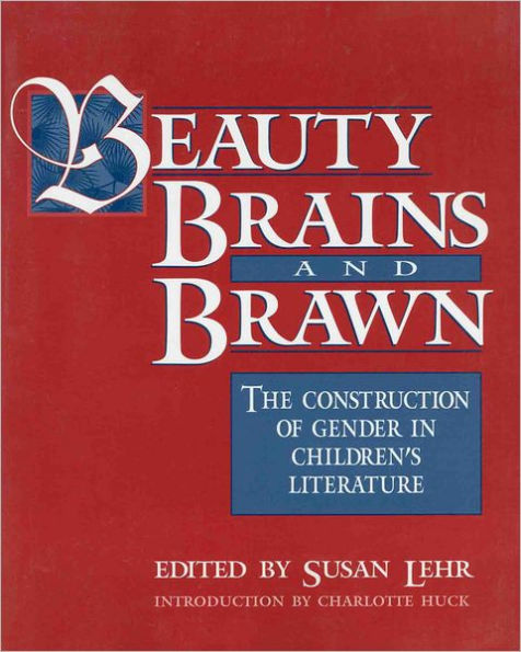 Beauty, Brains, and Brawn: The Construction of Gender in Children's Literature