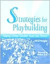 Strategies for Playbuilding: Helping Groups Translate Issues into Theatre / Edition 1