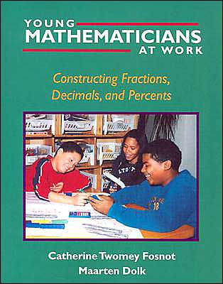 Young Mathematicians at Work: Constructing Fractions, Decimals, and Percents / Edition 1