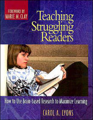 Teaching Struggling Readers: How to Use Brain-based Research to Maximize Learning / Edition 1