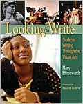 Title: Looking to Write: Children Writing Through the Visual Arts / Edition 1, Author: Mary Ehrenworth