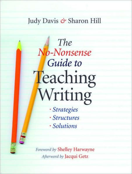 The No-Nonsense Guide to Teaching Writing: Strategies, Structures, and Solutions / Edition 1