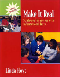 Title: Make It Real: Strategies for Success with Informational Texts, Author: Linda Hoyt